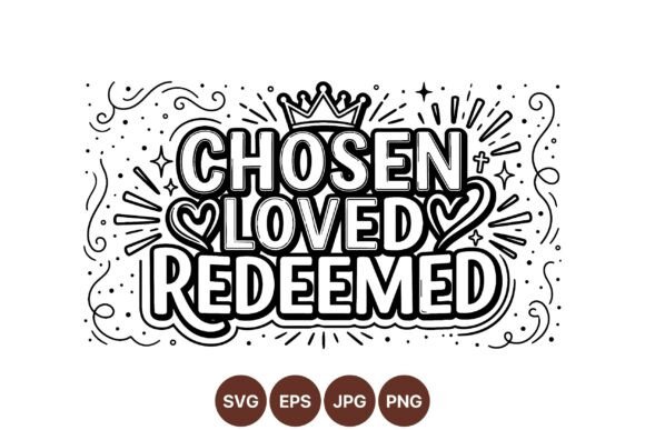 Chosen Loved Redeemed Svg Design: Elevating Faith-Based Crafting with Professional Vector Art