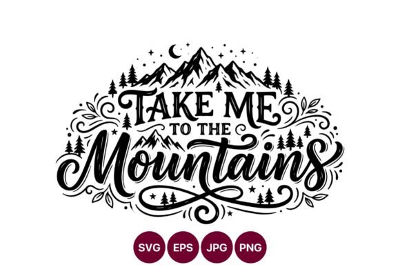 Take Me to the Mountains Hand Lettering
